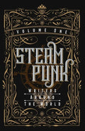 Steampunk Writers Around The World - Volume I - Paperback