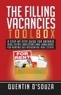 The Filling Vacancies Toolbox: A Step-By-Step Guide for Ontario Real Estate Investors and Landlords for Renting Out Residential Real Estate - Paperback