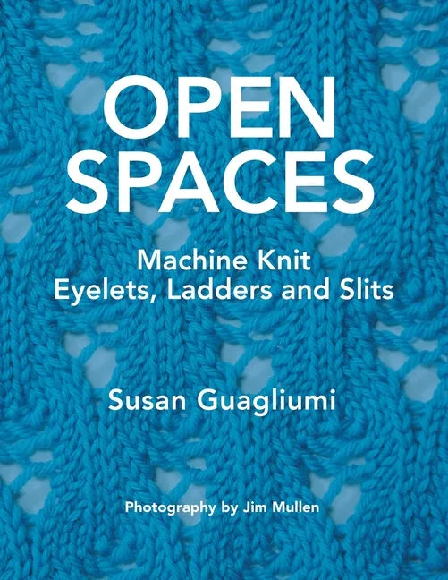 Open Spaces: Machine Knit Eyelets, Ladders and Slits - Paperback