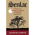 Senlac (Book One): A Novel of the Norman Conquest of England - Paperback