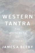 Western Tantra: The White Path of Ethics - Paperback