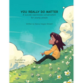 YOU REALLY DO MATTER A suicide-awareness conversation for young people - Paperback