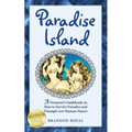 Paradise Island: A Dreamer's Guide to the Life Lessons We Learn from Our Own Human Nature - Paperback