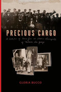 Precious Cargo: A Collection of Stories from the Italian Immigrants of Matawan, New Jersey - Paperback