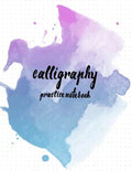 Calligraphy Practice NoteBook: Hand Lettering: Calligraphy Workbook: Watercolor blue: (Training, Exercises and Practice: Lettering calligraphy. Calli - Paperback