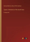 Typee; A Romance of the South Seas: in large print - Paperback
