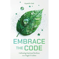 Embrace the Code: Cultivating Emotional Resilience in a Tough IT Culture - Paperback