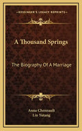 A Thousand Springs: The Biography Of A Marriage - Hardcover