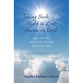 Taking Back YOUr Right to Live Heaven on Earth: Ignite YOUr Heart. Embrace YOUr Awareness. Embody YOUr Truth: Transcending Through Sacred Poetry - Hardcover