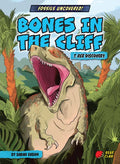 Bones in the Cliff: T. Rex Discovery - Library Binding