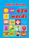 English - Russian Bilingual First Top 624 Words Educational Activity Book for Kids: Easy vocabulary learning flashcards best for infants babies toddle - Paperback