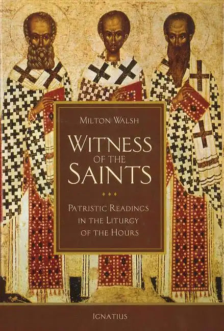 Witness of the Saints: Patristic Readings in the Liturgy of the Hours - Hardcover
