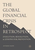 The Global Financial Crisis in Retrospect: Evolution, Resolution, and Lessons for Prevention - Paperback