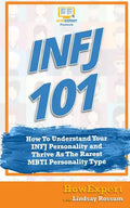 Infj 101: How to Understand Your INFJ Personality and Thrive as the Rarest MBTI Personality Type - Paperback