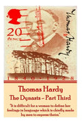 Thomas Hardy - The Dynasts - Part Third: "It is difficult for a woman to define her feelings in language which is chiefly made by men to express their - Paperback