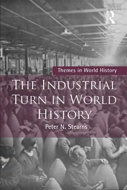 The Industrial Turn in World History - Paperback