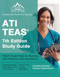ATI TEAS 7th Edition Study Guide: TEAS Exam Prep for Nursing with Practice Test Questions [Includes Detailed Answer Explanations] - Paperback
