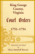 King George County, Virginia Court Orders, 1751-1754 - Paperback
