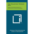 The Waldstein Woolen Mill: Noble Entrepreneurship in Eighteenth Century Bohemia - Hardcover