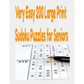 Very Easy 200 Large Print Sudoku Puzzles for Seniors: Very Easy Sudoku Puzzle book for Adults and Beginners - Paperback
