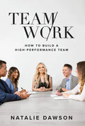 TeamWork: How to Build a High-Performance Team - Hardcover