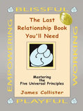 The Last Relationship Book You'll Need: Mastering the Five Universal Principles - Paperback