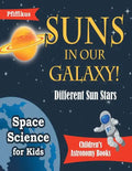 Suns in Our Galaxy! Different Sun Stars - Space Science for Kids - Children's Astronomy Books - Paperback