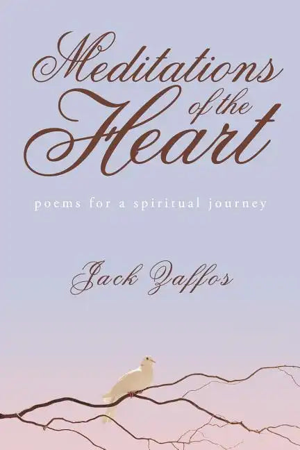 Meditations of the Heart: Poems For A Spirtual Journey - Paperback