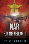 War for the Hell of It; A Fighter Pilot's View of Vietnam - Paperback