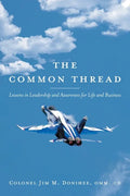 The Common Thread: Lessons in Leadership and Awareness for Life and Business - Paperback