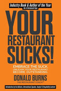 Your Restaurant Sucks!: Embrace The Suck. Unleash Your Restaurant. Become Outstanding. - Paperback