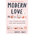 Modern Love, Revised and Updated: True Stories of Love, Loss, and Redemption - Paperback