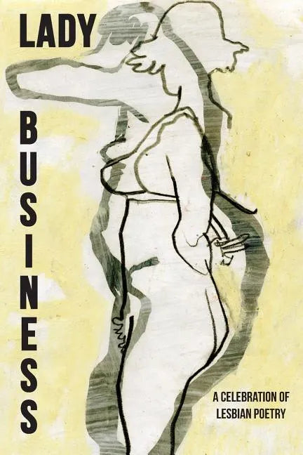 Lady Business: A Celebration of Lesbian Poetry - Paperback