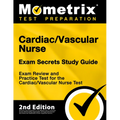 Cardiac/Vascular Nurse Exam Secrets Study Guide - Exam Review and Practice Test for the Cardiac/Vascular Nurse Test: [2nd Edition] - Paperback