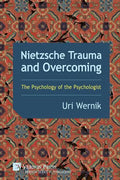 Nietzsche Trauma and Overcoming: The Psychology of the Psychologist - Paperback