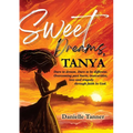 Sweet Dreams Tanya: Dare to Dream. Dare to be Different. - Paperback