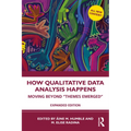 How Qualitative Data Analysis Happens: Moving Beyond "Themes Emerged" - Paperback