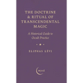 The Doctrine & Ritual of Transcendental Magic: A Historical Guide to Occult Practice - Hardcover