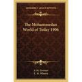 The Mohammedan World of Today 1906 - Paperback