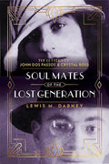 Soul Mates of the Lost Generation: The Letters of John DOS Passos and Crystal Ross - Hardcover