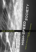 High-Speed Society: Social Acceleration, Power, and Modernity - Paperback
