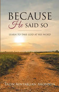 Because He Said So: Learn To Take God At His Word - Paperback