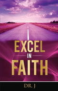 Excel in Faith - Paperback