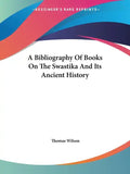 A Bibliography Of Books On The Swastika And Its Ancient History - Paperback