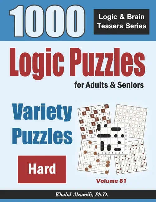 Logic Puzzles For Adults & Seniors: 1000 Hard Variety Puzzles - Paperback