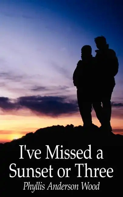 I've Missed a Sunset or Three - Paperback