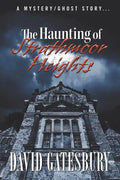 The Haunting of Strathmoor Heights: A Mystery/Ghost Story - Paperback