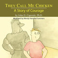 They Call Me Chicken: A Story of Courage - Paperback