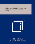 The Complete Guide To Golf - Paperback