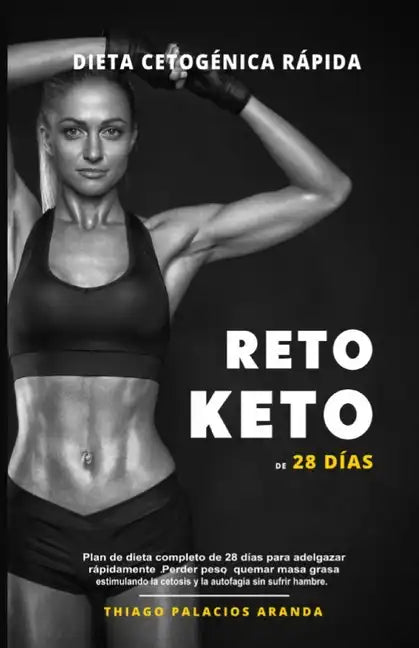 Dieta Cetogénica "Rápida" - RETO KETO DE 28 DÍAS: Plan de dieta completo de 28 días para adelgazar rápidamente. Perder peso, quemar masa grasa estimul - Paperback
